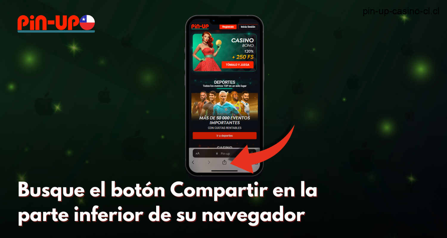 Para descargar la aplicación móvil Pin Up en iPhone, los usuarios de Chile deberían encontrar el botón Compartir en su navegador