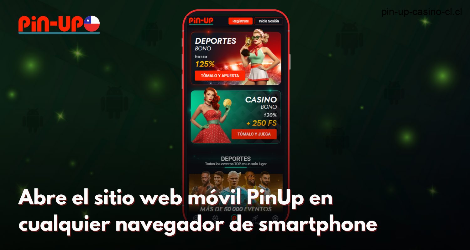 Para descargar la aplicación Pin Up para android, los usuarios de Chile deben abrir el sitio desde un navegador móvil