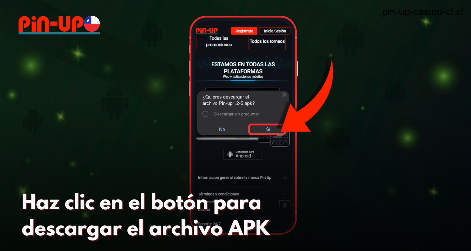 Para descargar la aplicación Pin Up para android, el usuario de Chile debe hacer clic en el botón de android y confirmar la descarga